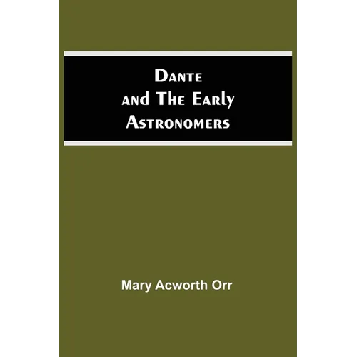 Dante And The Early Astronomers - Paperback