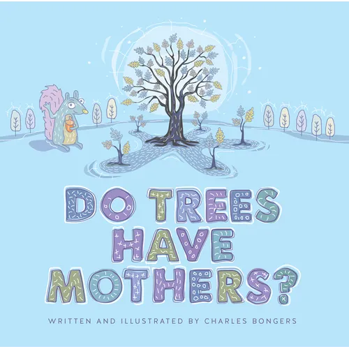 Do Trees Have Mothers? - Hardcover