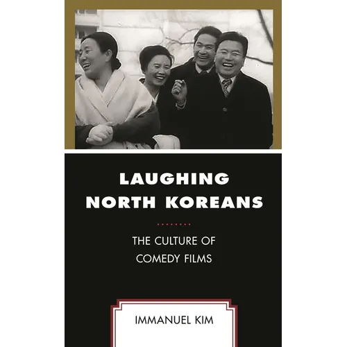 Laughing North Koreans: The Culture of Comedy Films - Paperback