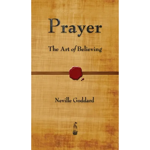 Prayer: The Art of Believing - Hardcover