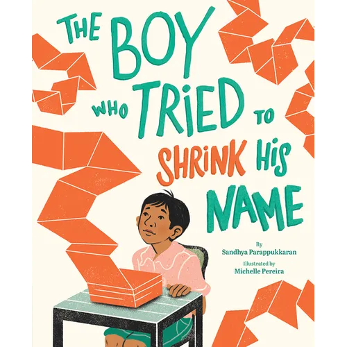 The Boy Who Tried to Shrink His Name: A Picture Book - Hardcover