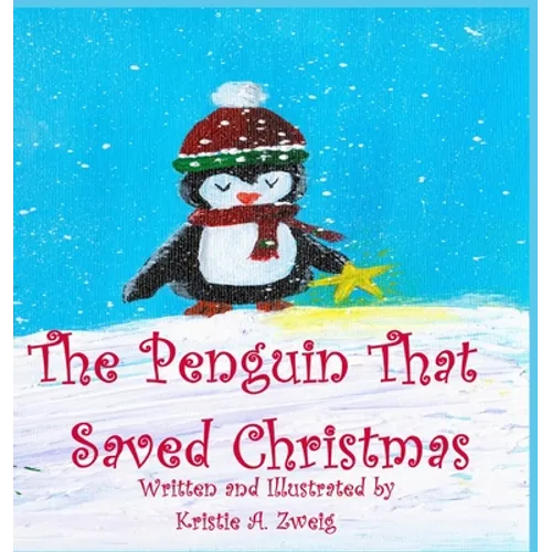 The Penguin That Saved Christmas - Hardcover
