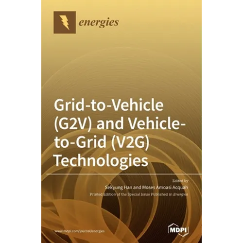 Grid-to-Vehicle (G2V) and Vehicle-to-Grid (V2G) Technologies - Hardcover