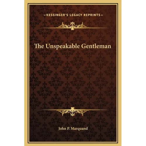 The Unspeakable Gentleman - Hardcover