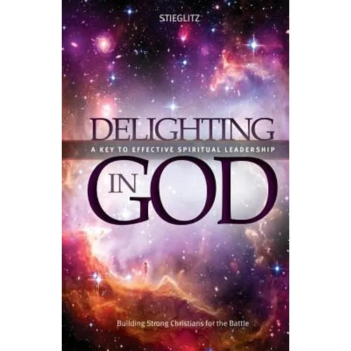 Delighting in God: An In-Depth Exploration of the Living God - Paperback
