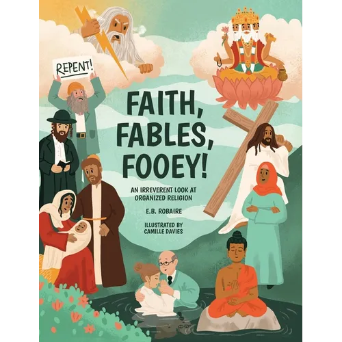 Faith, Fables, Fooey!: An Irreverent Look at Organized Religion - Hardcover