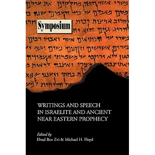 Writings and Speech in Israelite and Ancient Near Eastern Prophecy - Paperback