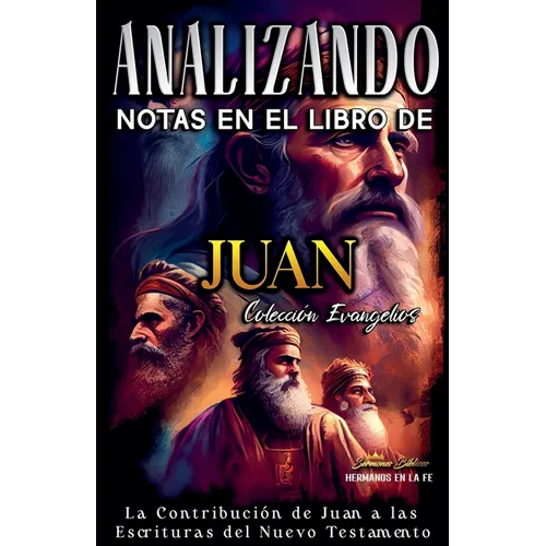 Analizando Notas en el Libro de Juan: La Contribución de Juan a las Escrituras del Nuevo Testamento - Paperback