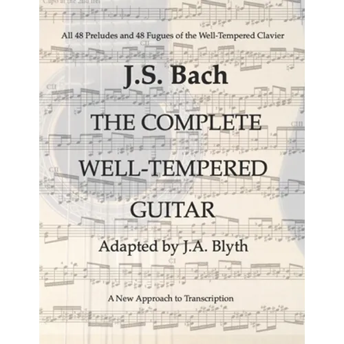 J. S. Bach: The Well-Tempered Guitar: 48 Preludes and Fugues adapted by J.A.Blyth - Paperback