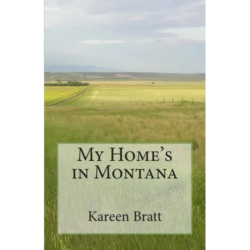 My Home's in Montana: A place and a way of life - Paperback