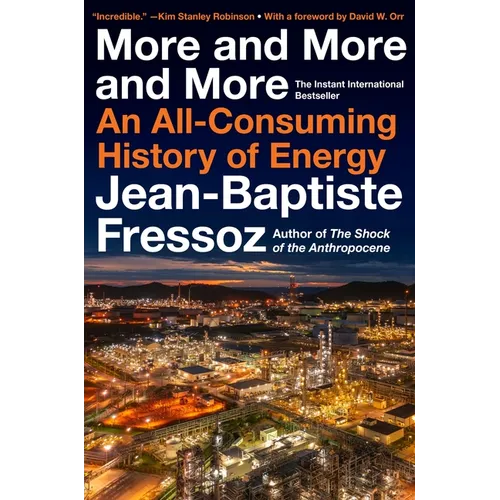 More and More and More: An All-Consuming History of Energy - Hardcover