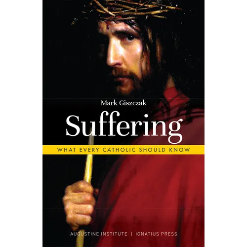 Suffering: What Every Catholic Should Know - Paperback