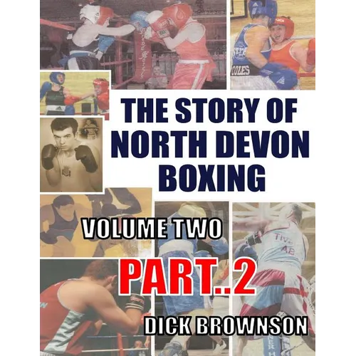 The Story of North Devon Boxing: Volume TWO, Part 2 - Paperback