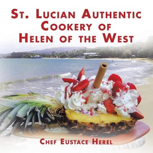 St. Lucian Authentic Cookery of Helen of the West - Paperback