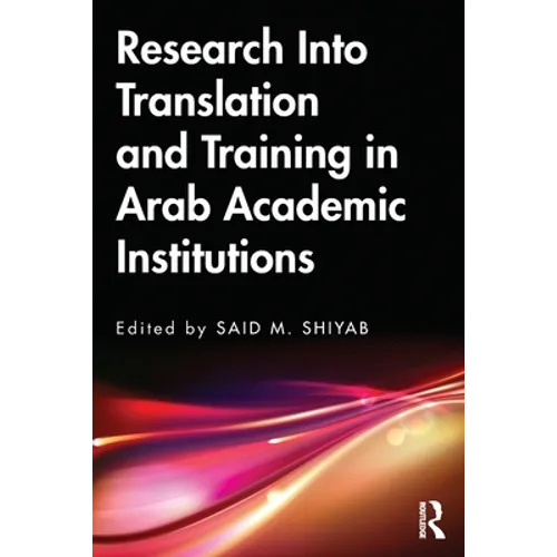 Research Into Translation and Training in Arab Academic Institutions - Paperback