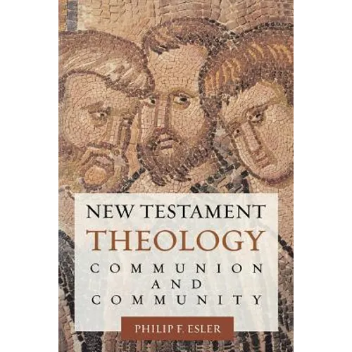 New Testament Theology: Communion and Community - Paperback