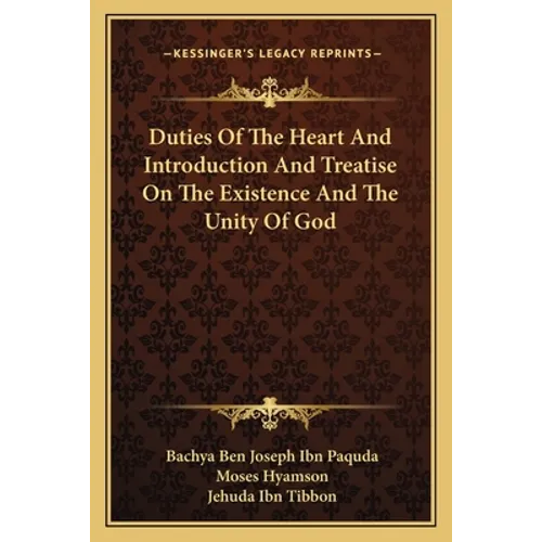 Duties of the Heart and Introduction and Treatise on the Existence and the Unity of God - Paperback