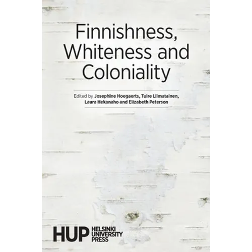 Finnishness, Whiteness and Coloniality - Paperback