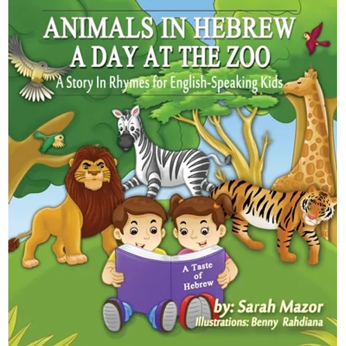 Animals in Hebrew: A Day at the Zoo - Hardcover