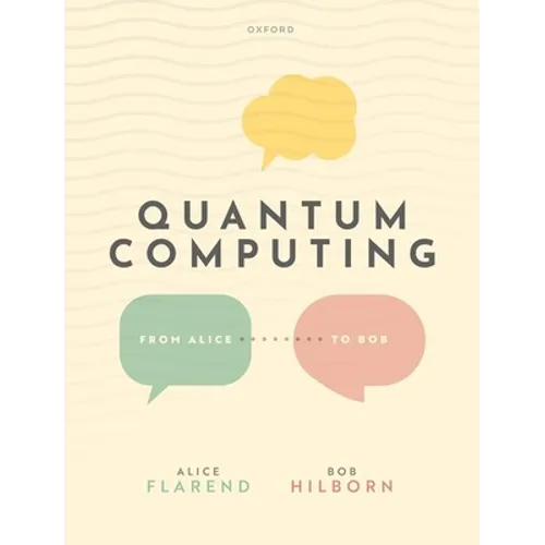 Quantum Computing: From Alice to Bob - Hardcover