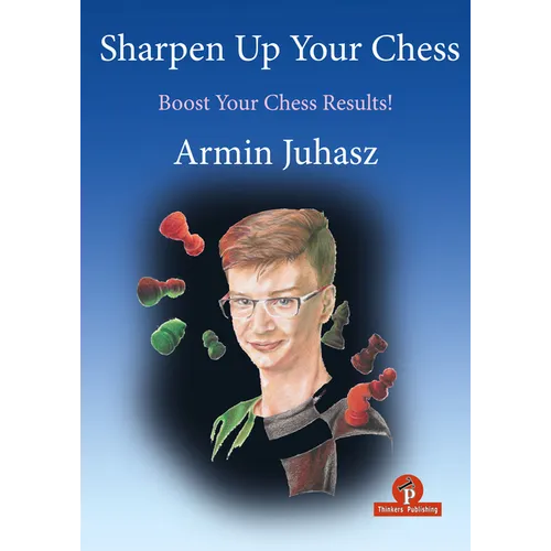 Sharpen Up Your Chess: Boost Your Chess Results! - Paperback