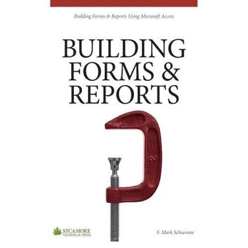 Building Forms & Reports: Using Microsoft Access 2010 - Paperback