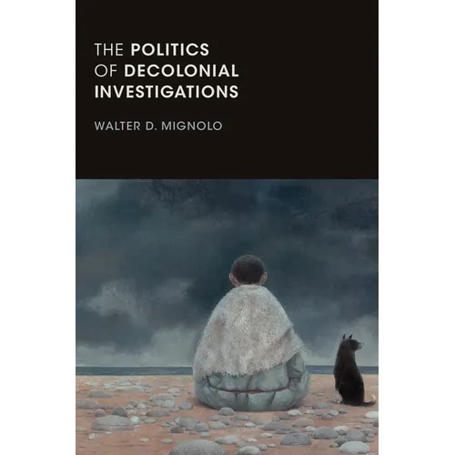 The Politics of Decolonial Investigations - Paperback