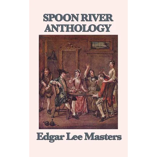 Spoon River Anthology - Hardcover