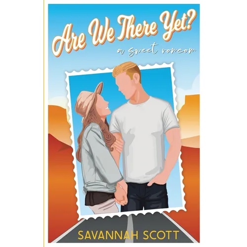 Are We There Yet?: A Sweet Road Trip Romcom - Paperback