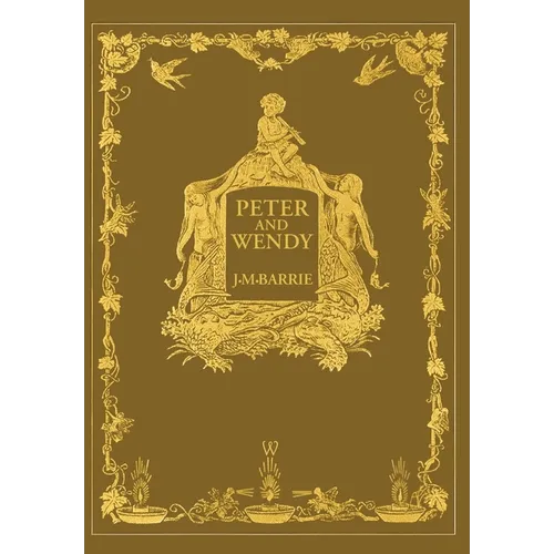 Peter and Wendy or Peter Pan (Wisehouse Classics Anniversary Edition of 1911 - with 13 original illustrations) - Hardcover