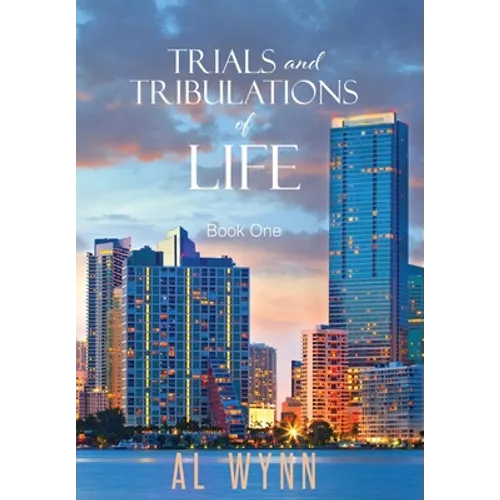 Trials and Tribulations of Life: Book One - Hardcover