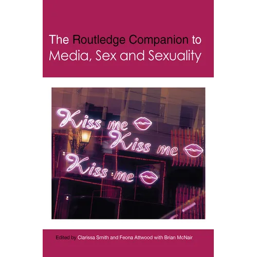 The Routledge Companion to Media, Sex and Sexuality - Paperback