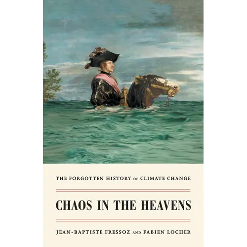 Chaos in the Heavens: The Forgotten History of Climate Change - Paperback