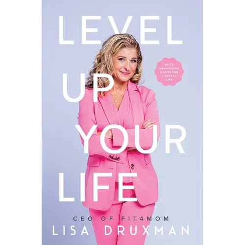 Level Up Your LIfe: Build meaningful habits for a joyful life - Hardcover