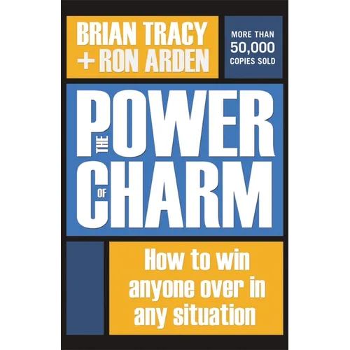 The Power of Charm: How to Win Anyone Over in Any Situation - Paperback