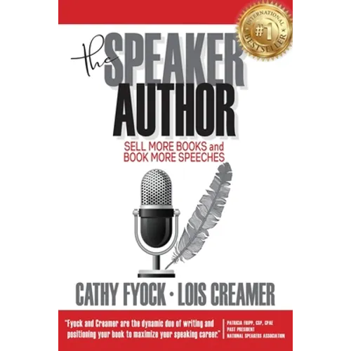 The Speaker Author: Sell More Books and Book More Speeches - Paperback