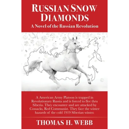 Russian Snow Diamonds: A Novel Of the Russian Revolution A American Army Platoon is trapped in Revolutionary Russia and is forced to flee thr - Paperback