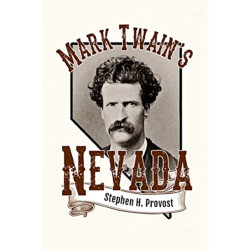 Mark Twain's Nevada: Samuel Clemens in the Silver State - Paperback