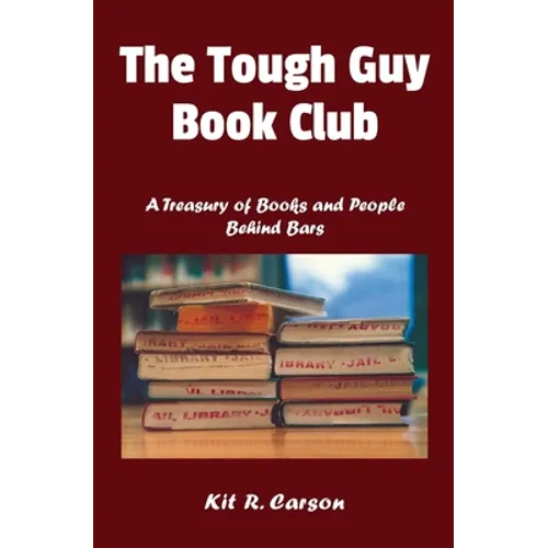The Tough Guy Book Club: A Treasury of Books and People Behind Bars - Paperback