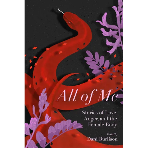 All of Me: Stories of Love, Anger, and the Female Body - Paperback