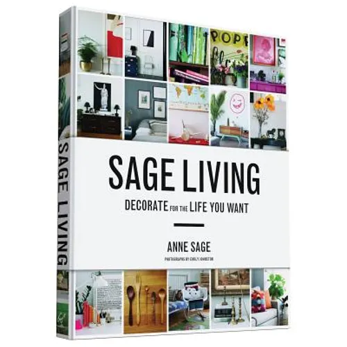 Sage Living: Decorate for the Life You Want - Hardcover