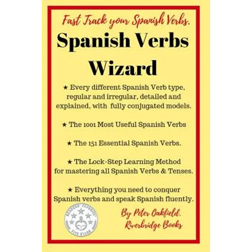Spanish Verbs Wizard: Everything you need to conquer Spanish verbs and speak Spanish fluently - Paperback