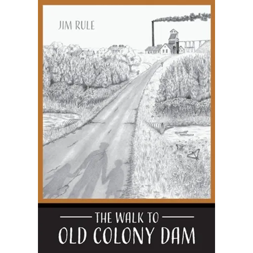 The Walk to Old Colony Dam - Paperback