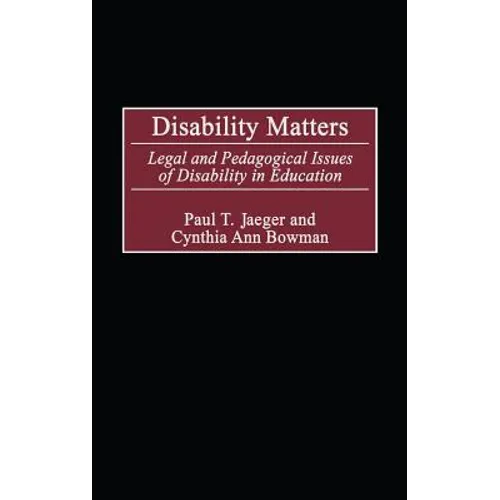 Disability Matters: Legal and Pedagogical Issues of Disability in Education - Hardcover