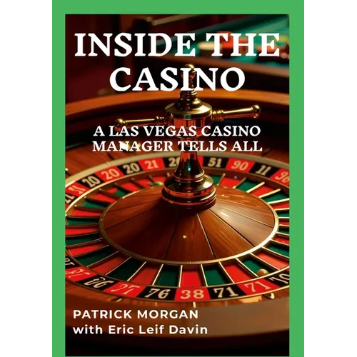 Inside the Casino: A Las Vegas Casino Manager Tells All - Paperback