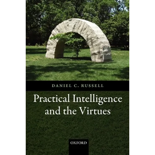 Practical Intelligence and the Virtues - Paperback