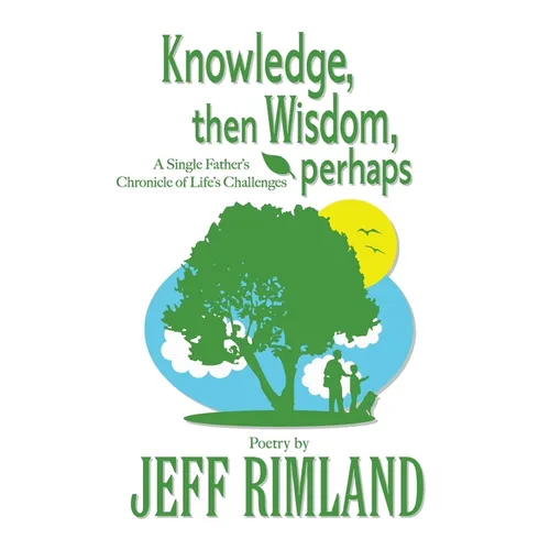 Knowledge then Wisdom, perhaps - Paperback