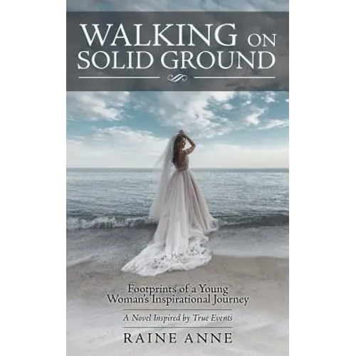Walking on Solid Ground: Footprints of a Young Woman'S Inspirational Journey - Paperback