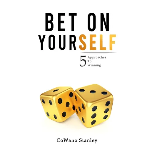 Bet On Yourself: 5 Approaches To Winning - Paperback