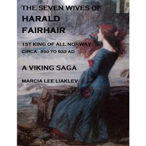 The Seven Wives of Harald Fairhair: 1st King of All Norway - A Viking Saga - Paperback